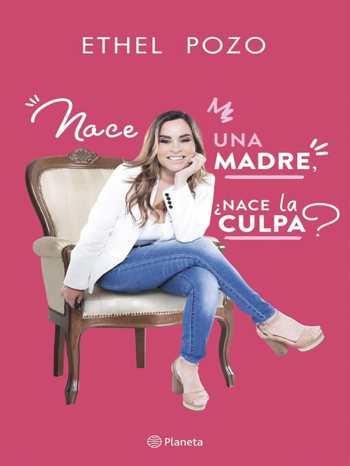 Title details for Nace una madre, ¿nace la culpa? by Ethel Pozo Valcárcel - Available